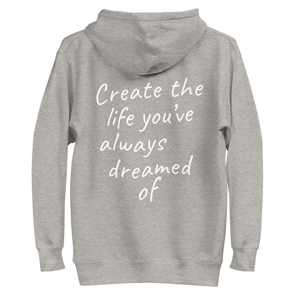 Thumbnail: Create The Life You've Always Dreamed Of Hoodie