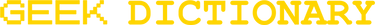 geek_dictionary_logo-yellow_version-SMAL