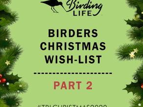 The Ultimate Birders Christmas Wish-list Part 2