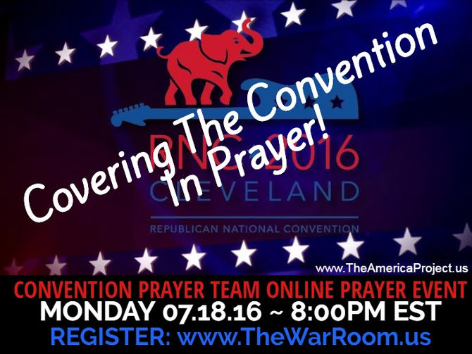 Convention Prayer Team Online Prayer Event Tonight 07.18.16 -- 8:00pm EST!