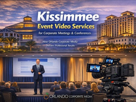 Kissimmee Event Video Services for Corporate Meetings & Conferences: How Orlando Corporate Media Delivers Professional Results
