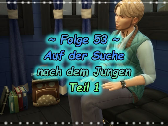 Folge 53 - Auf der Suche nach dem Jungen (Teil 1)