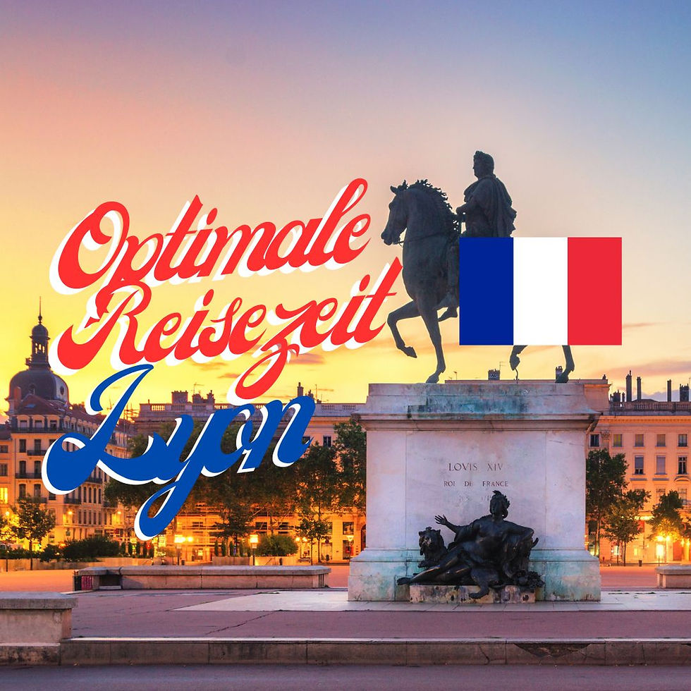 Beste Reisezeit für Lyon