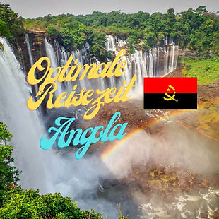 Hier findet ihr alle Informationen über die optimale Reisezeit für das Reiseland Angola! Alles was wichtig ist auf einer Seite!