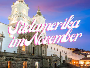 Reisezeit Südamerika im November