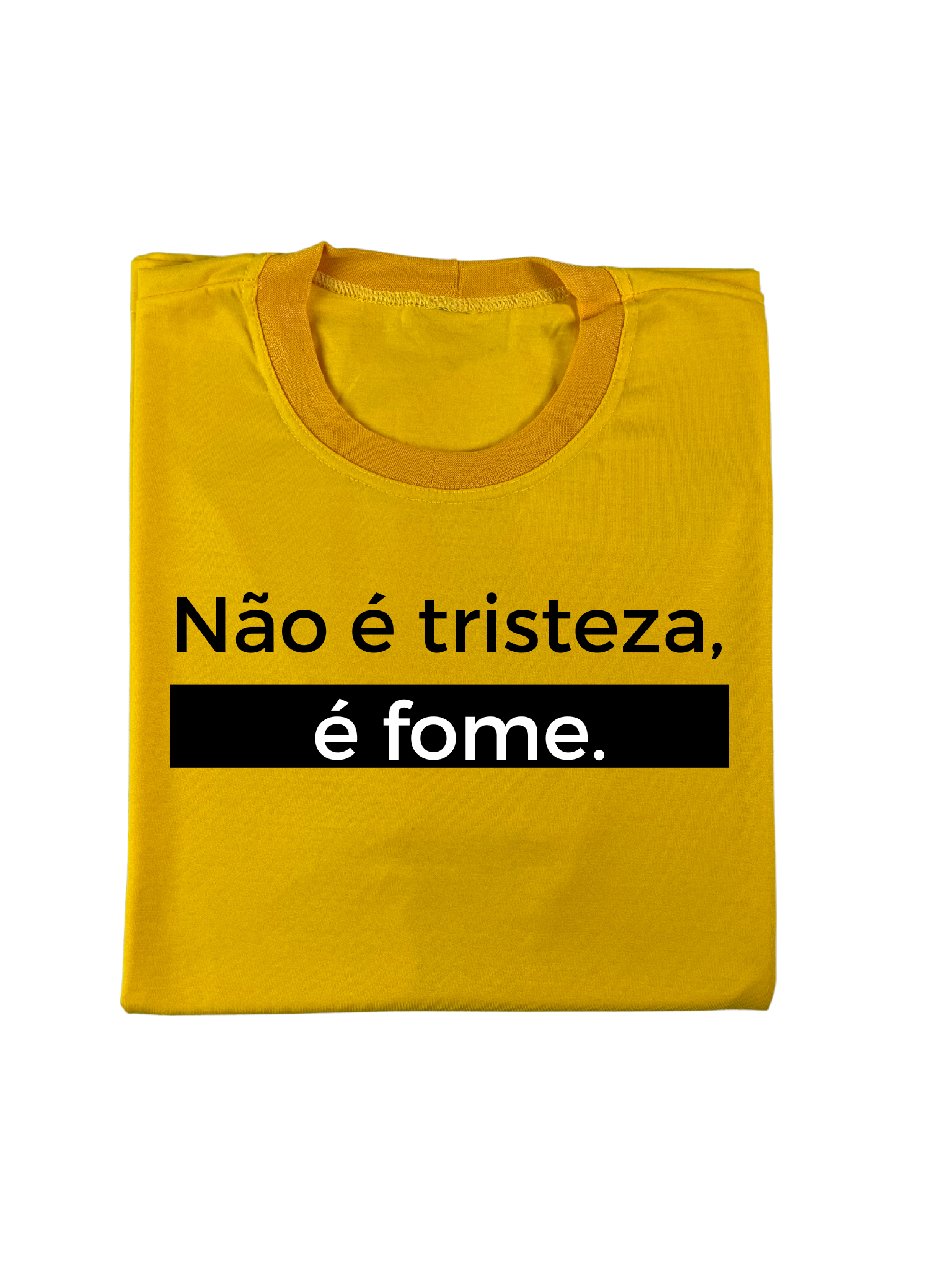 Não É Tristeza É Fome