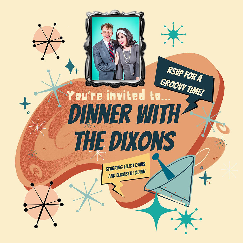 Dinner With The Dixons  8:15pm