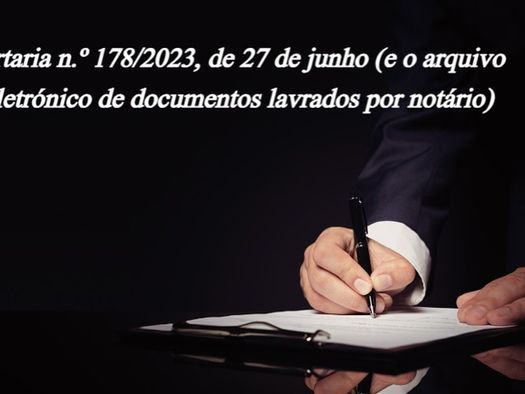 Portaria n.º 178/2023, de 27 de junho (e o arquivo eletrónico de documentos lavrados por notário)