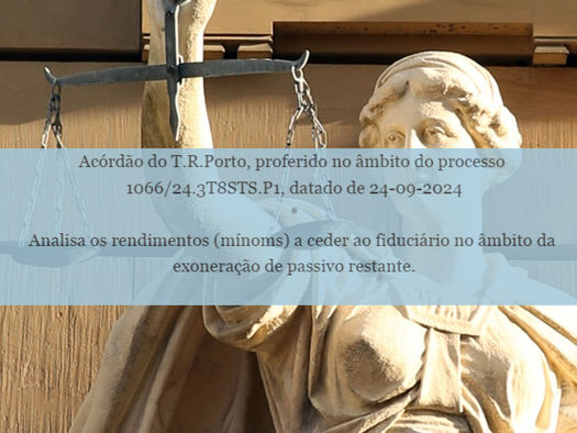 Acórdão do T.R.Porto, proferido no âmbito do processo 1066/24.3T8STS.P1, datado de 24-09-2024