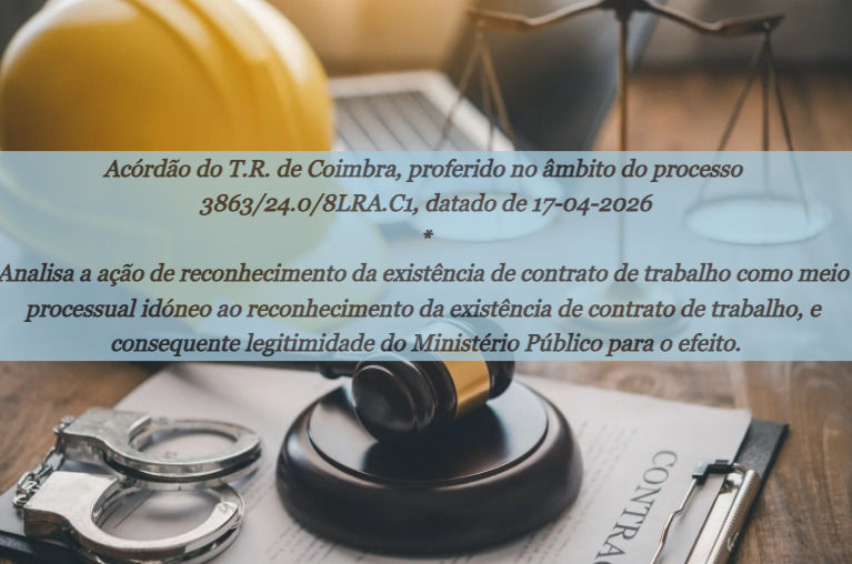 Acórdão do T.R. de Coimbra, proferido no âmbito do processo 3863/24.0/8LRA.C1, datado de 17-04-2026