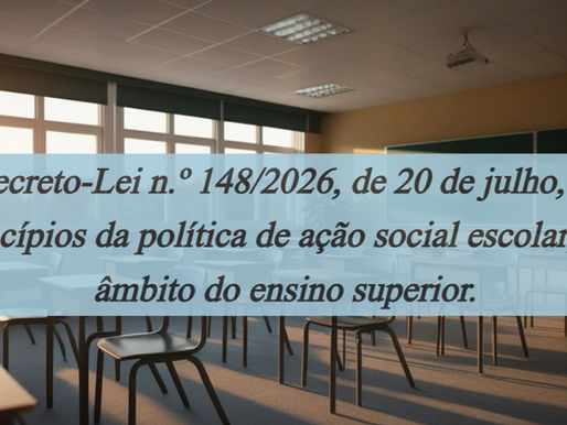 O Decreto-Lei n.º 148/2026, de 20 de julho, e os princípios da política de ação social escolar, no âmbito do ensino superior