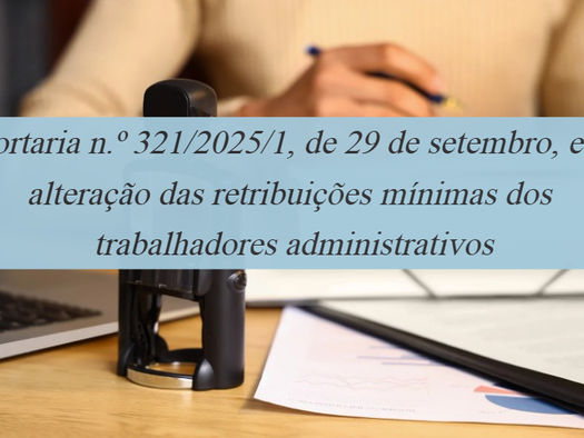 Portaria n.º 321/2025/1, de 29 de setembro, e a alteração das retribuições mínimas dos trabalhadores administrativos