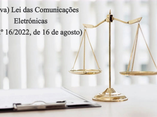 A (nova) Lei das Comunicações Eletrónicas (Lei n.º 16/2022, de 16 de agosto)