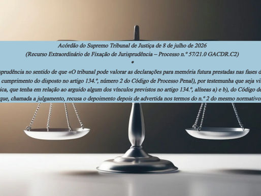 Acórdão do Supremo Tribunal de Justiça de 8 de julho de 2026(Recurso Extraordinário de Fixação de Jurisprudência – Processo n.º 57/21.0 GACDR.C2)