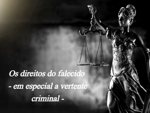 The rights of the deceased - especially the criminal aspect