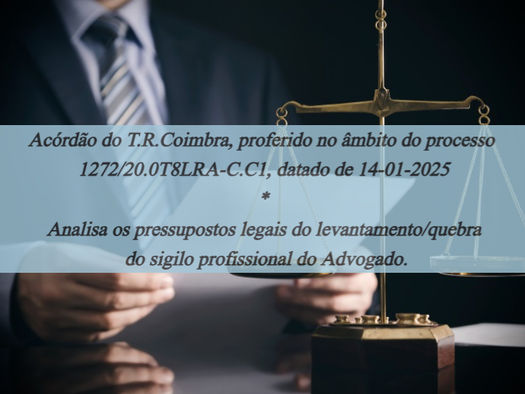 Acórdão do T.R.Coimbra, proferido no âmbito do processo 1272/20.0T8LRA-C.C1, datado de 14-01-2025