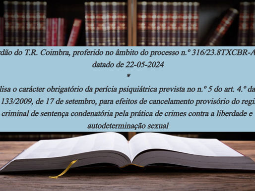 Acórdão do T.R. Coimbra, proferido no âmbito do processo n.º 316/23.8TXCBR-A.C1, datado de 22-05-2024