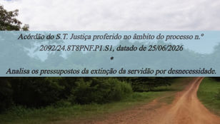 Acórdão do S.T. Justiça proferido no âmbito do processo n.º 2092/24.8T8PNF.P1.S1, datado de 25/06/2026