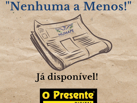Coluna Nenhuma a Menos! Feminicídio: por que precisamos falar sobre ele?