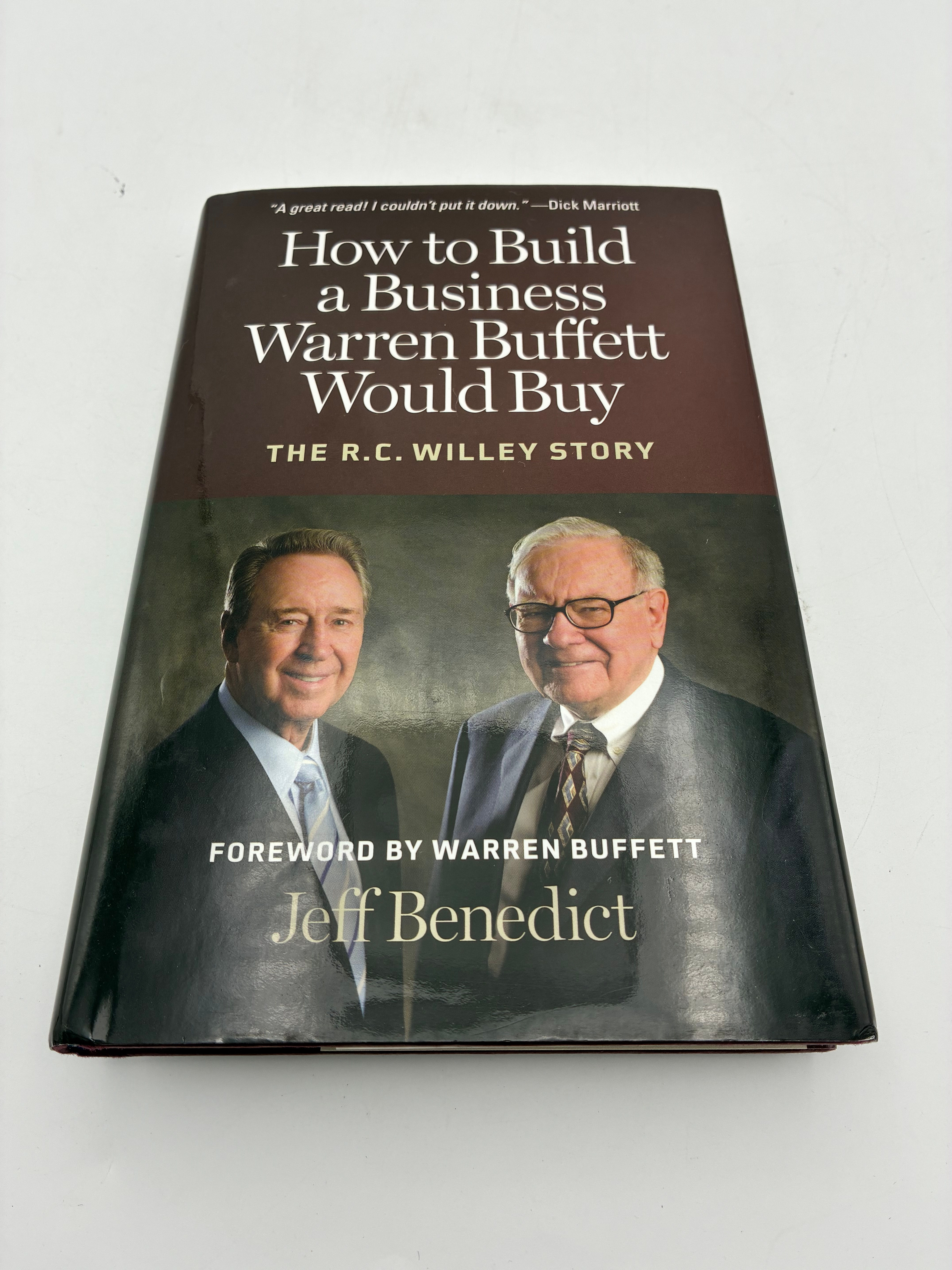 SIGNED- How to Build a Business Warren Buffett Would Buy : The R. C. Willey Stor