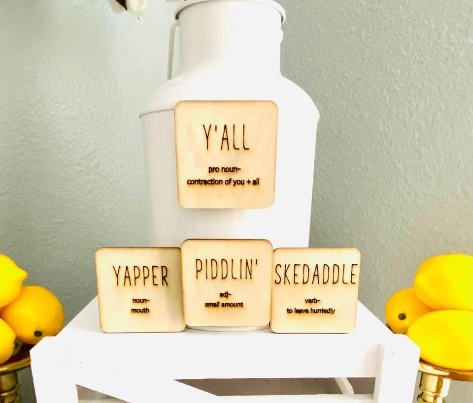 Set of 4 wood magnets, 2.5” x 2.5” each, engraved with, y’all, skedaddle, yapper, piddlin & their definitions