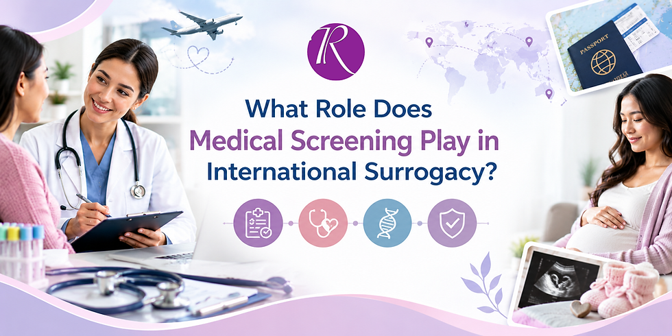 What Role Does Medical Screening Play in International Surrogacy?