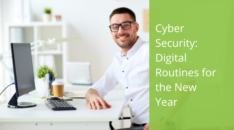 Cyber Security Routine Cyber Security: Digital Routines for the New Year