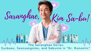 Saranghae, Kim Sa-bu: Sunbaes, Seonsangnims, and Sabunim in "Dr. Romantic"