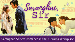 Saranghae, Sir: Romance in the K-drama Workplace