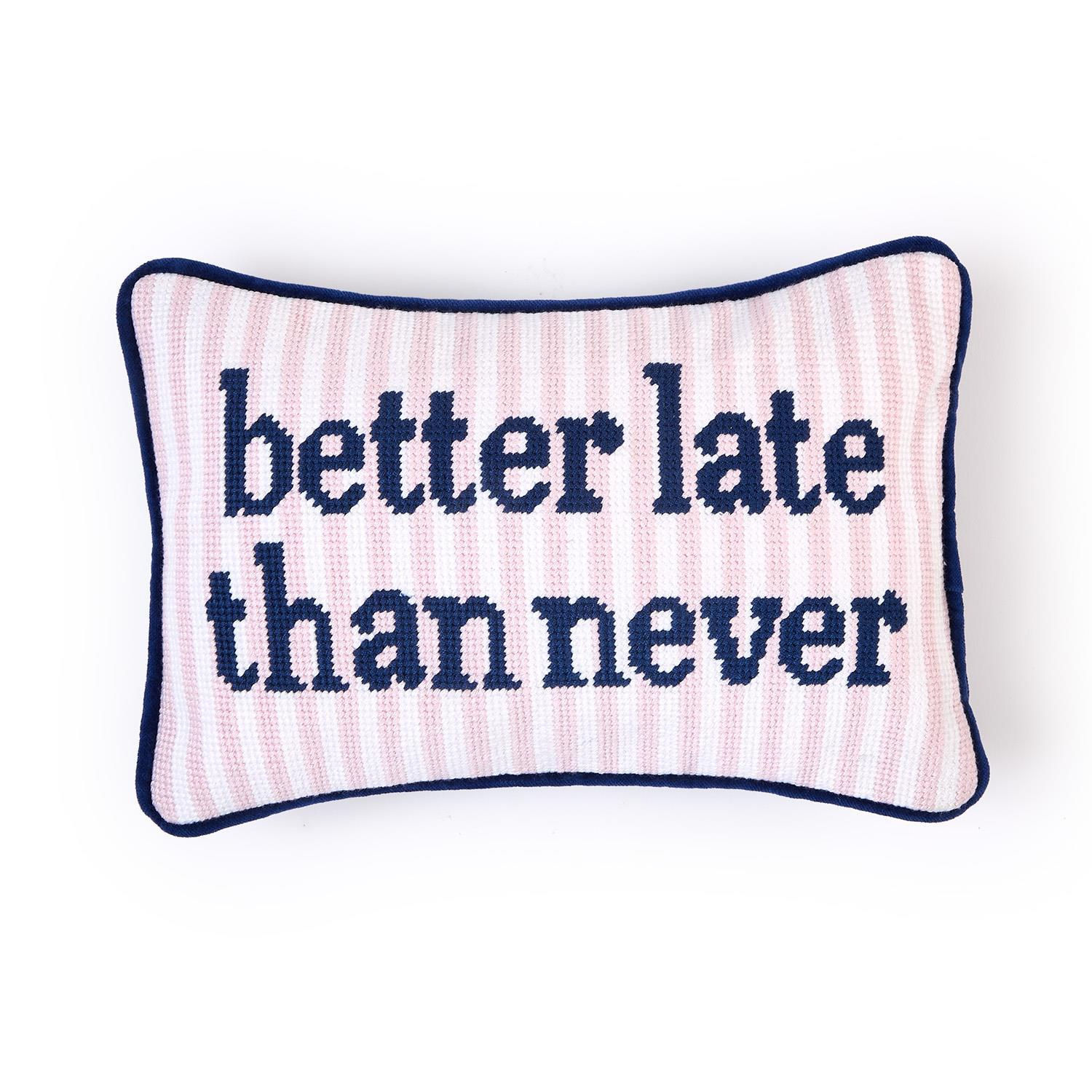 Better Late Than Never 8X12 Needlepoint Pillow with Velvet Piping, PP filling an