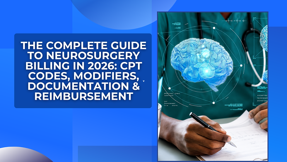 Blue medical graphic with title The Complete Guide to Neurosurgery Billing in 2026 beside a surgeon writing under a glowing brain.