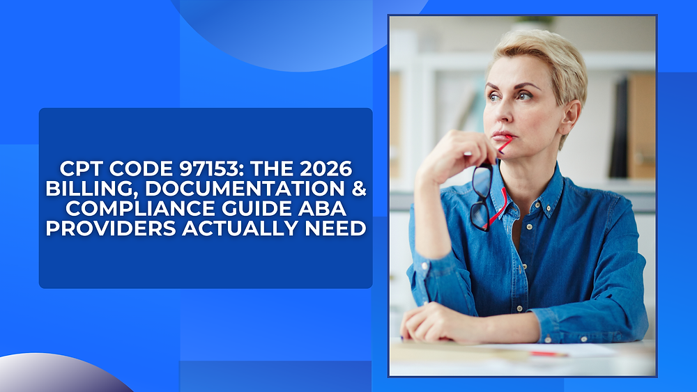 Sample 97153 Notes CPT Code 97153 Guide 2026: ABA Adaptive Behavior Treatment Billing