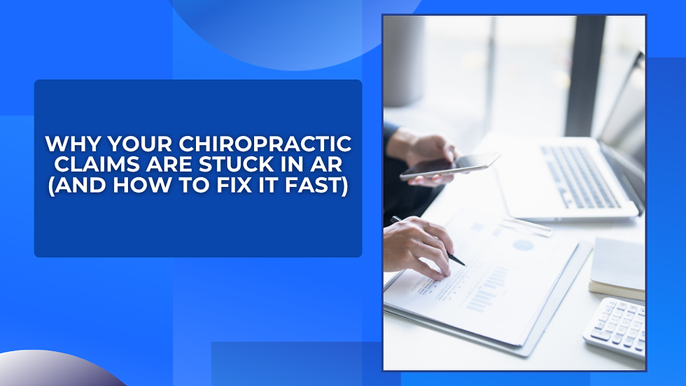 Blue promotional graphic with the text ‘Why Your Chiropractic Claims Are Stuck in AR (And How to Fix It Fast)’ alongside an image of a person reviewing documents and using a laptop at a desk.