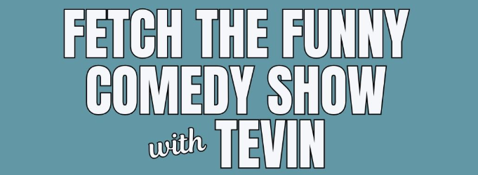 Fetch The Funny With Tevin