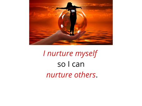 Nurture November day 4.                          I nurture myself so I can nurture others