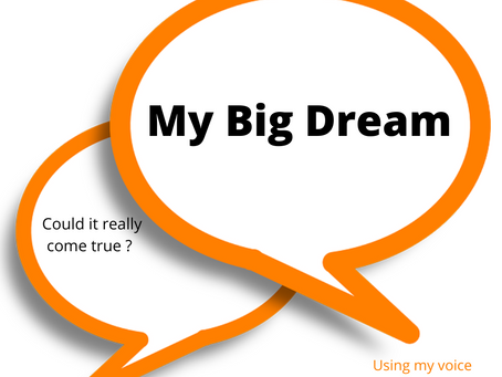 My Big Dream.  Could it become a reality?