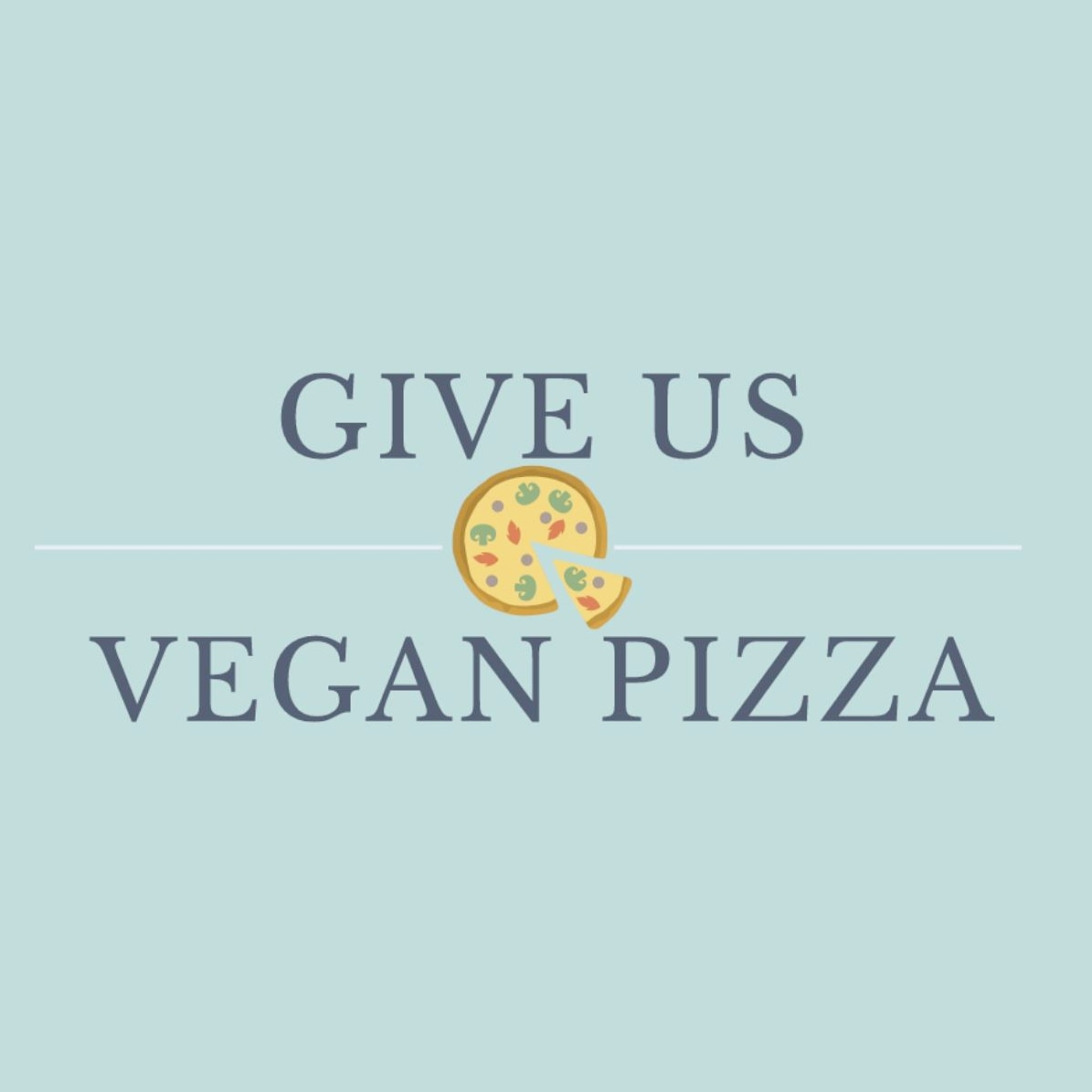 Foto del escritor: Give us vegan pizza