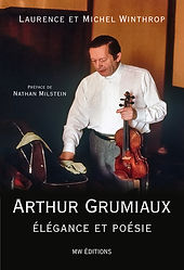 Couverture du livre Arthur Grumiaux élégance et poésie de Michel Winthrop MWEditions