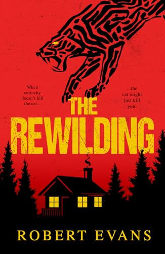A red book cover features a black tiger leaping, a house silhouette, and trees. Text reads: "THE REWILDING" and "ROBERT EVANS."