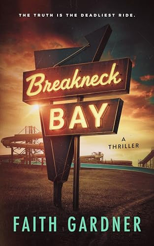 Neon sign reading "Breakneck Bay" against a sunset sky with roller coaster in the background. Text: "The truth is the deadliest ride."