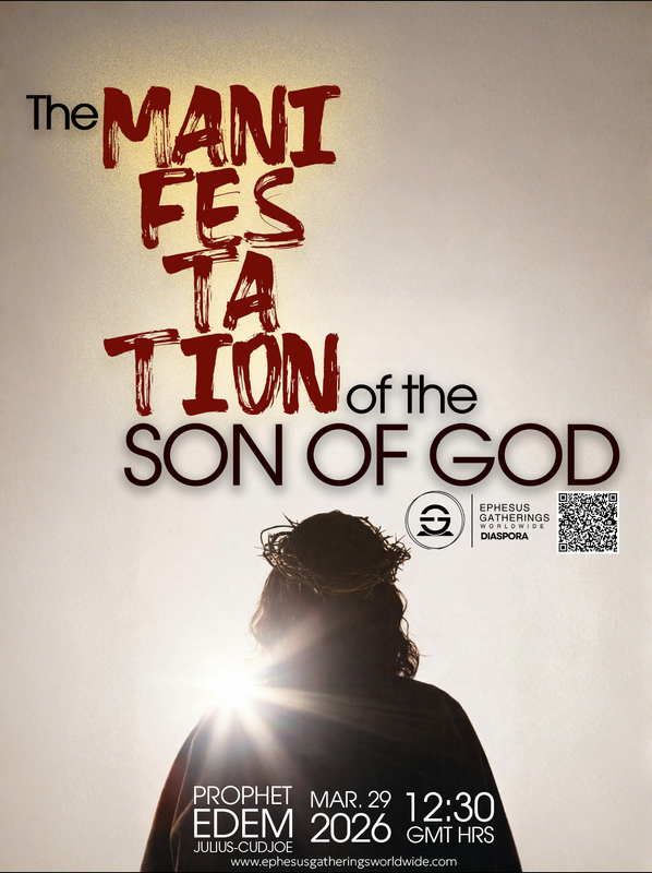 The Manifestation of the Son of God - Prophet Edem Julius-Cudjoe, Mar 29 2026, 12:30 GMT