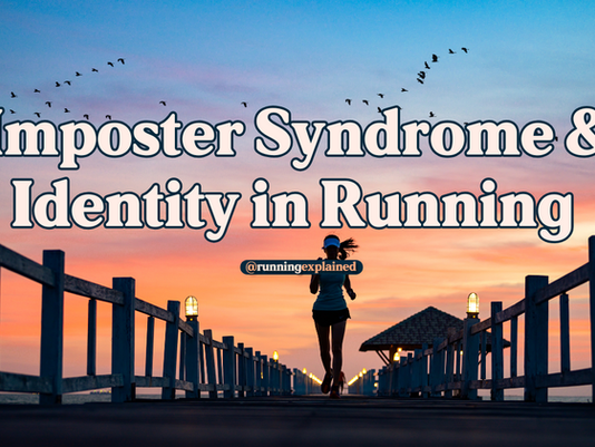 Imposter Syndrome & Identity in Running 