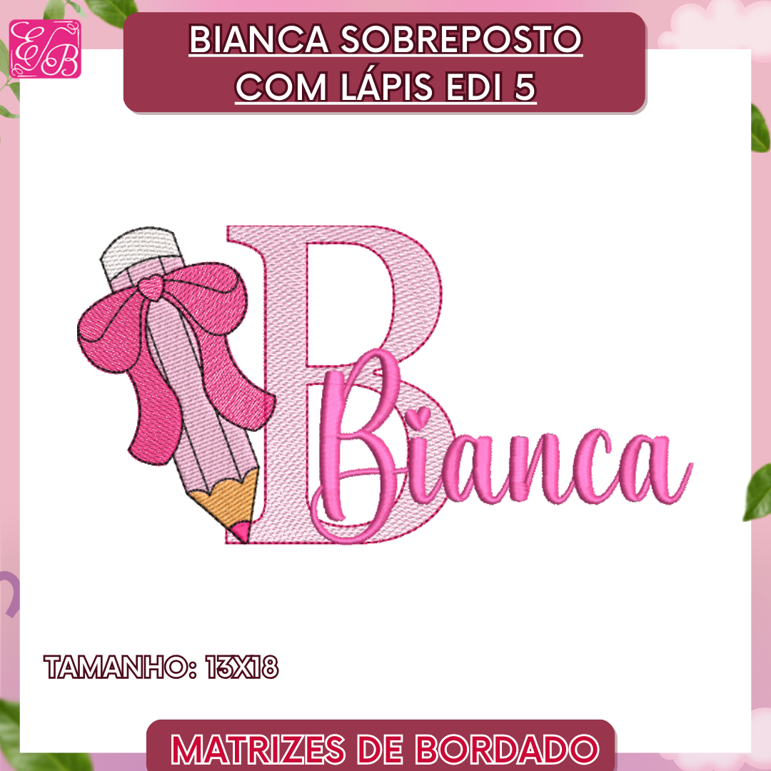 Bianca Sobreposto com Lápis Edi - Matriz de Bordado