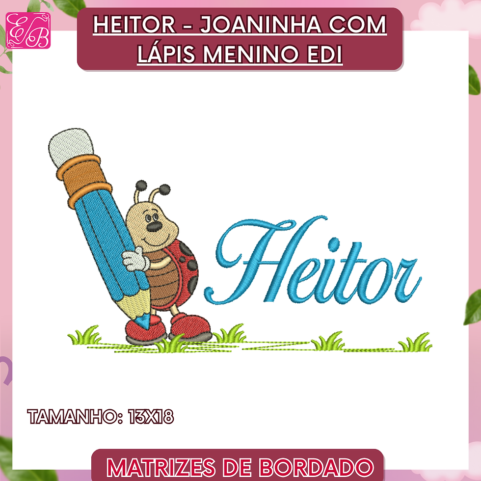 Heitor - Joaninha com Lápis Menino Edi - Matriz de Bordado