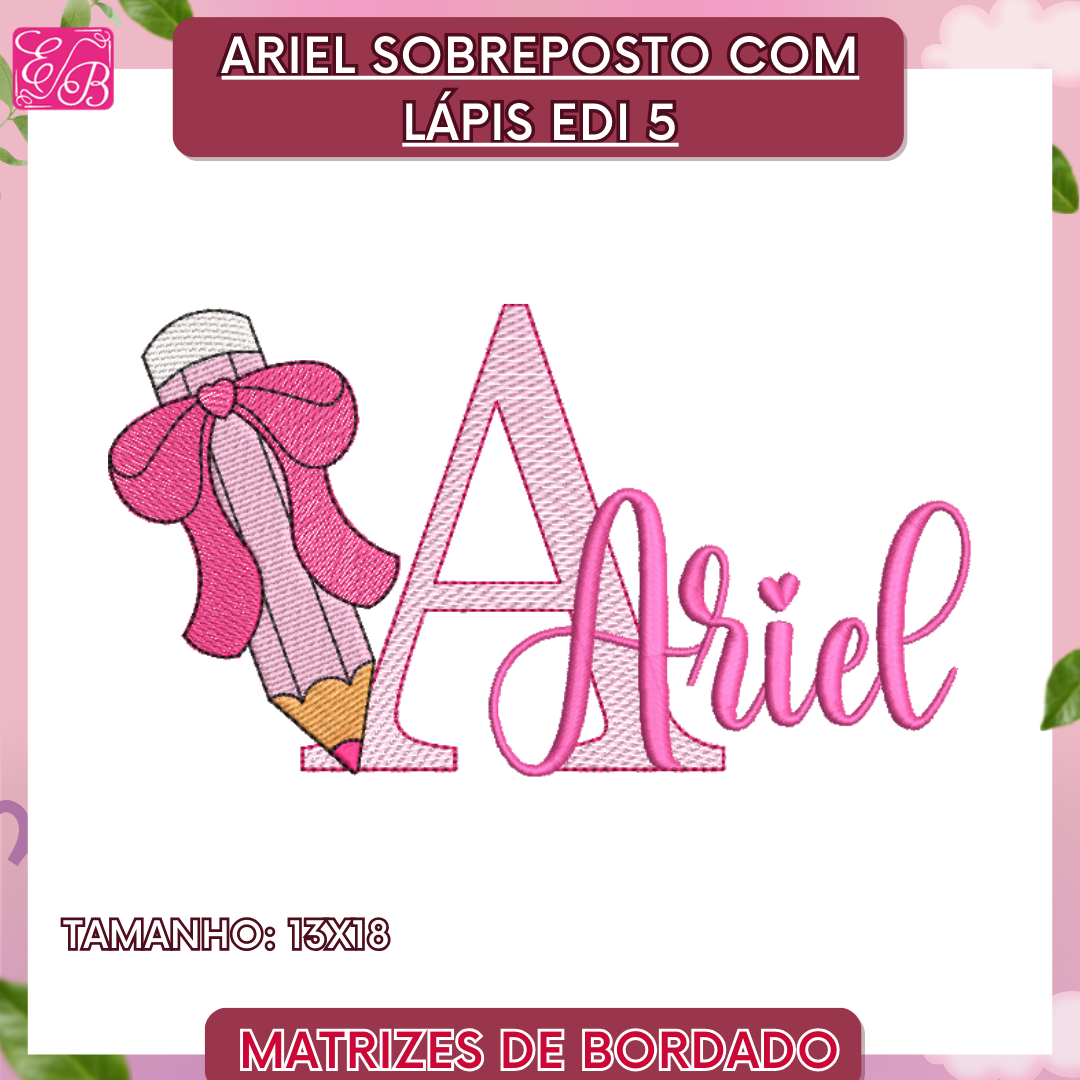 Ariel Sobreposto com Lápis Edi - Matriz de Bordado