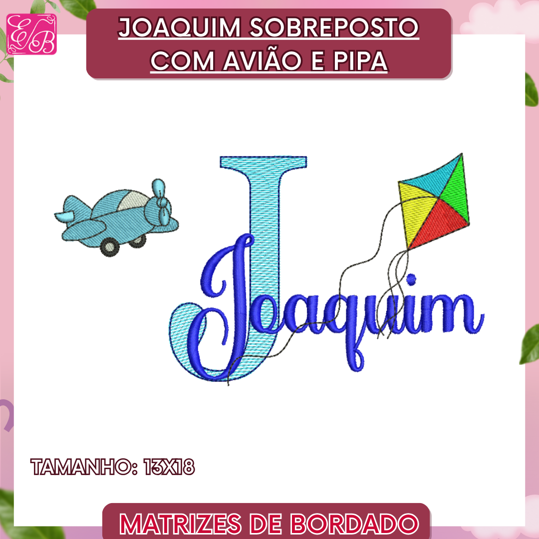 Joaquim Sobreposto com Avião e Pipa - Matriz de Bordado