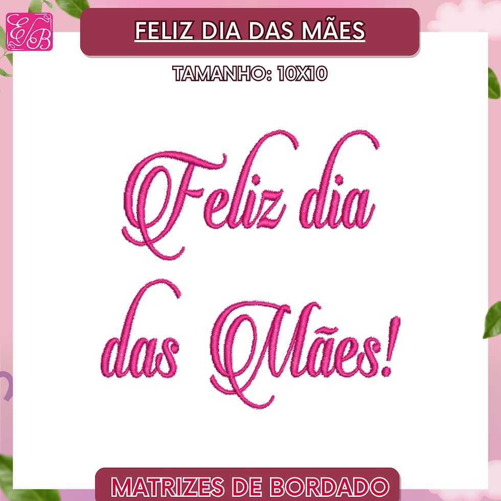 Feliz Dia das Mães - Matriz de Bordado
