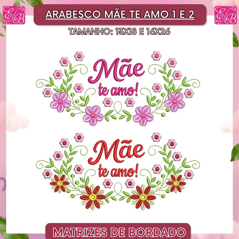 Arabesco Mãe Te Amo 1 e 2 - Matriz de Bordado