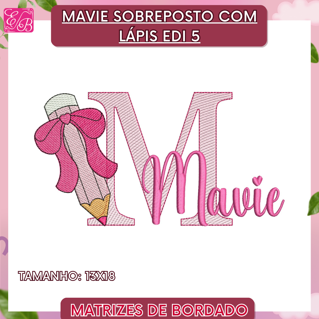 Mavie Sobreposto com Lápis Edi - Matriz de Bordado