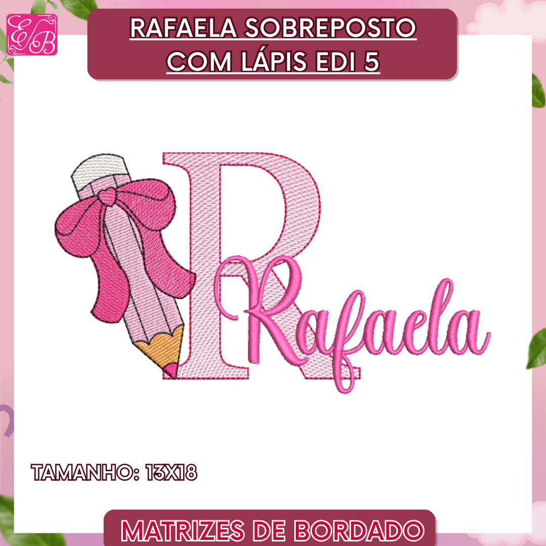 Rafaela Sobreposto com Lápis Edi - Matriz de Bordado